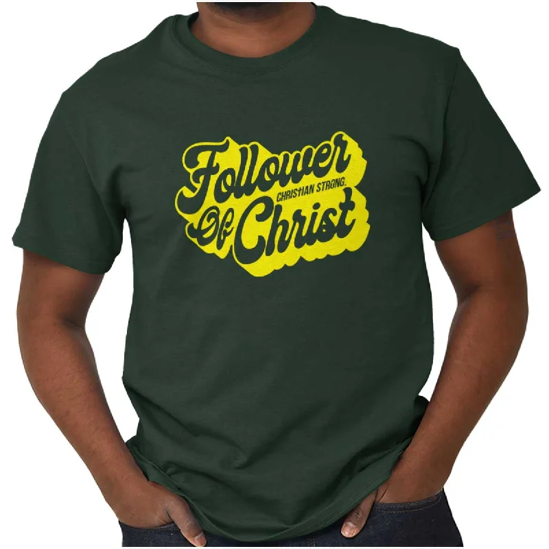 Follower of Christ T Shirt